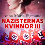 Anna Maria Sigmund - Nazisternas kvinnor III