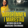 Lotte Dalgaard - Mardrömmen i Mariestad - Historien om Helena Anderssons försvinnande