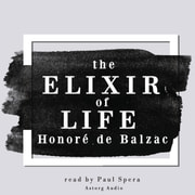 Honoré de Balzac - The Elixir of Life, a Short Story by Balzac