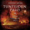 Hannu Salmi - Tunteiden palo – Turku liekeissä 1827
