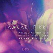 Lea Lind, Sarah Skov, Beatrice Nielsen, Olrik - Lääkärileikki - ja 8 muuta eroottista novellia yhteistyössä Erika Lustin kanssa