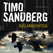 Timo Sandberg - Kullanhuuhtoja – Rikosromaani