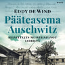 Eddy de Wind - Pääteasema Auschwitz – Selviytyjän muistiinpanot leiriltä