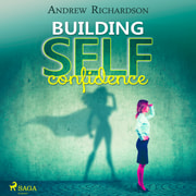 Andrew Richardson - Building Self-Confidence