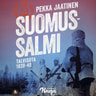 Suomussalmi – Talvisota 1939-40 - äänikirja