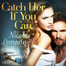 Catch Her If You Can - erotic short story - äänikirja