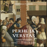 Perhe ja verstas – Itämeren kaupunkien käsityöläiselämää keskiajalla ja uuden ajan alussa - äänikirja