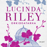 Lucinda Riley - Orkideatarha