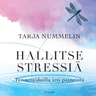 Tarja Nummelin - Hallitse stressiä – Tunnetaidoilla irti paineista