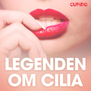 Legenden om Cilia - erotiska noveller - äänikirja