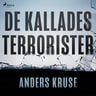 Anders Kruse - De kallades terrorister