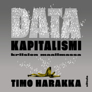 Timo Harakka - Datakapitalismi kriisien maailmassa