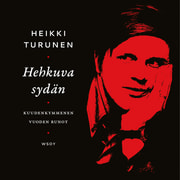 Heikki Turunen - Hehkuva sydän – Runoja vuosilta 1961-2018