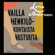 Lena Andersson - Vailla henkilökohtaista vastuuta
