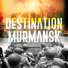 Destination Murmansk - äänikirja