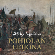 Mirkka Lappalainen - Pohjolan leijona – Kustaa II Aadolf ja Suomi 1611-1632
