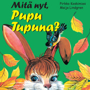 Pirkko Koskimies ja Maija Lindgren - Mitä nyt, Pupu Tupuna?