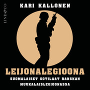 Leijonalegioona – Suomalaiset sotilaat Ranskan muukalaislegioonassa - äänikirja