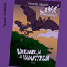 Katarina Mazetti - Viikinkejä ja vampyyreja – Seikkailuserkut 3