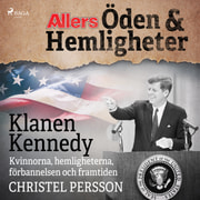 Christel Persson - Klanen Kennedy - Kvinnorna, hemligheterna, förbannelsen och framtiden