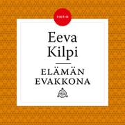 Eeva Kilpi - Elämän evakkona