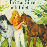 Britta, Silver och fölet - äänikirja