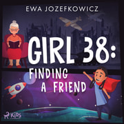 Ewa Jozefkowicz - Girl 38: Finding a Friend