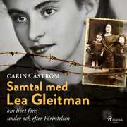Samtal med Lea Gleitman – om livet före, under och efter Förintelsen - äänikirja