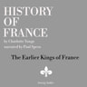History of France - The Earlier Kings of France - äänikirja