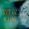 Frédéric Garnier - How to Relax Your Kids