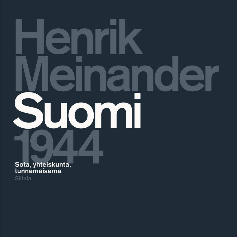 Henrik Meinander - Suomi 1944 – Sota, yhteiskunta, tunnemaisema