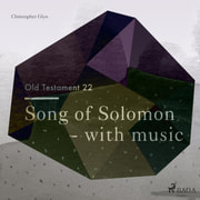 Christopher Glyn - The Old Testament 22 – Song Of Solomon - with music