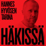 Häkissä – Hannes Hyvösen tarina - äänikirja