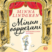 Minna Lindgren - Minun oopperani – Epätäydellinen historia