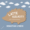Sebastian Lybeck - Latte Igelkott och vattenstenen