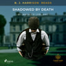 B. J. Harrison Reads Shadowed by Death - äänikirja