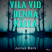 Julius Bark - Vila vid denna källa