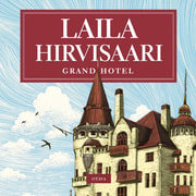 Laila Hirvisaari - Grand hotel