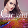 The Marquis is Trapped (Barbara Cartland's Pink Collection 68) - äänikirja