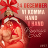Vanessa Salt - 24 december: Vi komma hand i hand - en erotisk julkalender