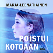 Marja-Leena Tiainen - Poistui kotoaan