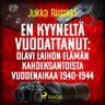 Jukka Rislakki - En kyyneltä vuodattanut: Olavi Laihon elämän kahdeksantoista vuodenaikaa 1940-1944