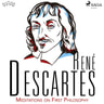 René Descartes - Descartes’ Meditations on First Philosophy