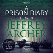 Jeffrey Archer - A Prison Diary III - Heaven