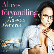 Alices förvandling - erotisk novell - äänikirja
