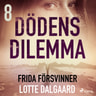Lotte Dalgaard - Dödens dilemma 8 - Frida försvinner