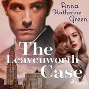 Anna Katharine Green - The Leavenworth case