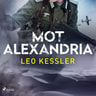 Leo Kessler - Mot Alexandria
