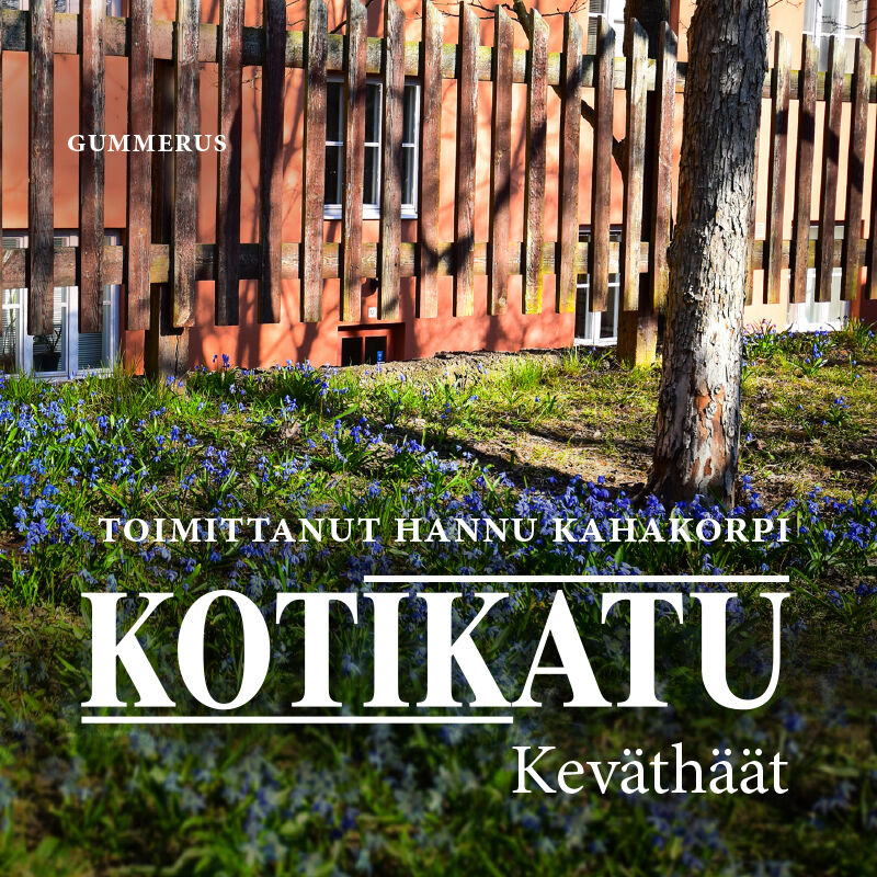 Kahakorpi Hannu (toim.) - Kotikatu - Keväthäät