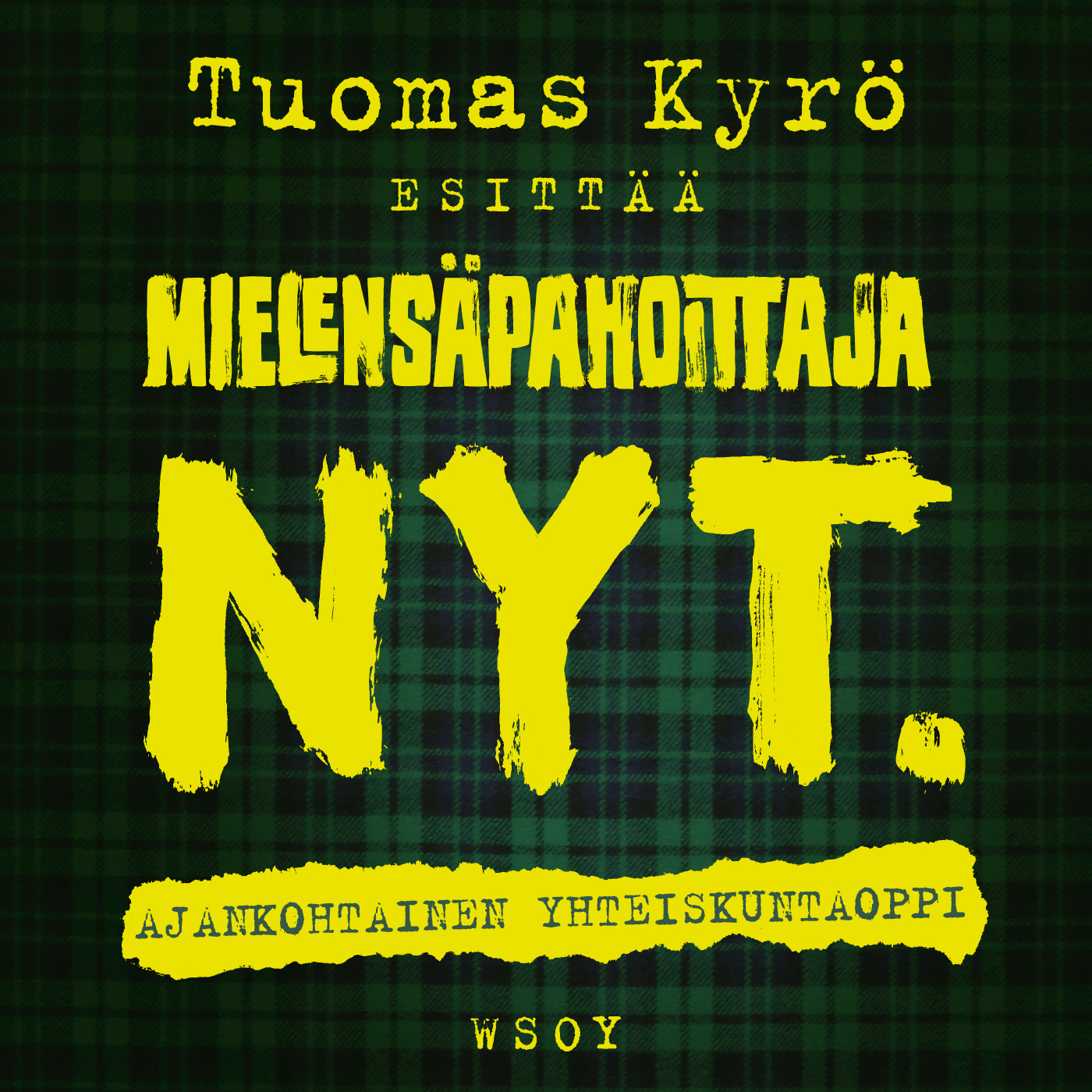 Tuomas Kyrö - Mielensäpahoittaja. NYT. – Ajankohtainen yhteiskuntaoppi
